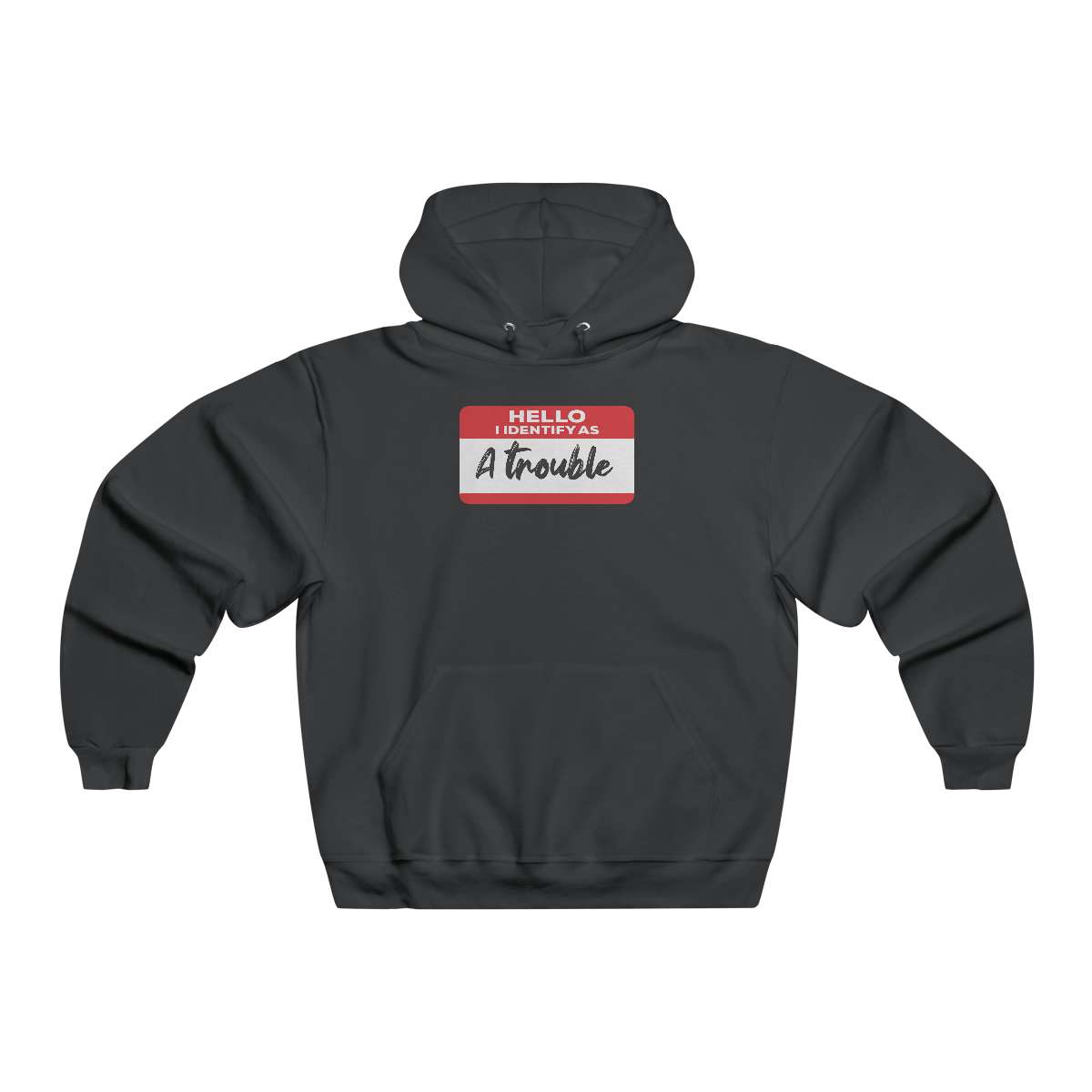 A Truble Hoodie
